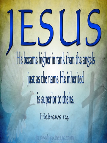 Hebrews 1:4 Jesus Is Higher Than Angels (gray)